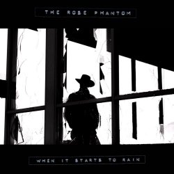 The Rose Phantom - When It Starts To Rain (2020) [Single]
