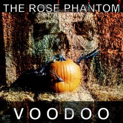 The Rose Phantom - V O O D O O (2023)