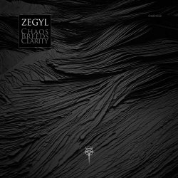 Zegyl - Chaos Breeds Clarity (2025) [EP]