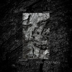 Zegyl - Roots Of Our Agony (2024) [EP]