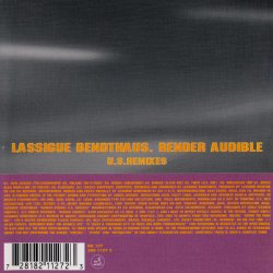 Lassigue Bendthaus - Render Audible (U.S. Remixes) (1994)