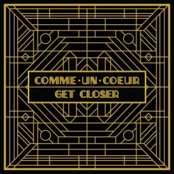 Comme Un Coeur - Get Closer (2025) [EP]