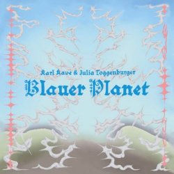 Karl Kave & Julia Toggenburger - Blauer Planet (2025)