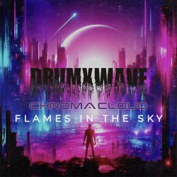 DRUMxWAVE & Chroma Cloud - Flames In The Sky (2025) [Single]
