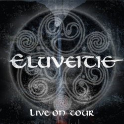 Eluveitie - Live On Tour 2012 (2012)