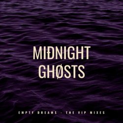 Midnight Ghosts - Empty Dreams - The VIP Mixes (2025) [Single]