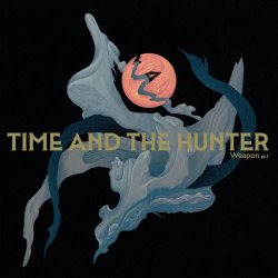 Time And The Hunter - Weapon Pt. I (2025)