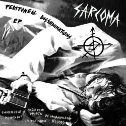 Sarcoma - Peritoneal Disseminations (When Love Is Poured Out From Your Spleen In The Form Of Uncoagulated Blood) (2025) [EP]