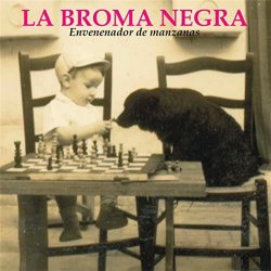 La Broma Negra - Envenenador De Manzanas (2007)