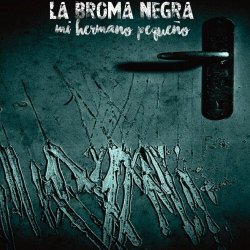 La Broma Negra - Mi Hermano Pequeño (2020) [Single]