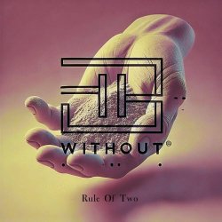 Rule Of Two - Without (2025) [Single]