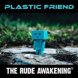 The Rude Awakening - Plastic Friend (2025) [EP]