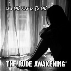 The Rude Awakening - It's Ok Not To Be Ok (2021) [Single]