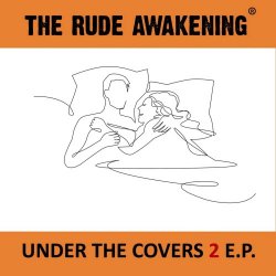 The Rude Awakening - Under The Covers 2 (2022) [EP]