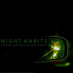 Night Habits - Driving Home To Darkened Streets (2025) [Single]