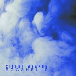 Silent Weapon - Eggshells (2022) [EP]