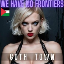 Goth Town - We Have No Frontiers (2025) [Single]