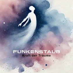 Funkenstaub - Kraft Der Träume (2025) [EP]