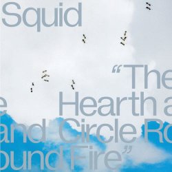 Squid - The Hearth And Circle Round Fire (2025) [Single]