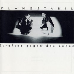 Klangstabil - Straftat Gegen Das Leben (1997)