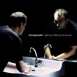 Klangstabil - Taking Nothing Seriously (2004)