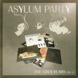 Asylum Party - The Grey Years Vol. 2 (2006) [2CD]