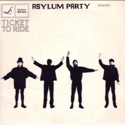 Asylum Party - Ticket To Ride (1990) [Single]