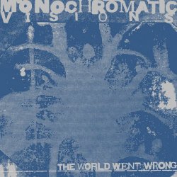 Monochromatic Visions - The World Went Wrong (2024) [EP]
