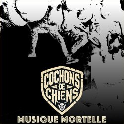 Cochons De Chiens - Musique Mortelle (2025) [Single]