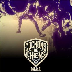 Cochons De Chiens - Mal (2025) [Single]