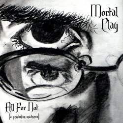 Mortal Clay - All For Not (A Pendulum Madness) (2008)
