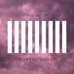 Mortal Ghost - Vicinity (2020) [EP]