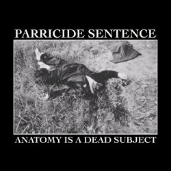 Parricide Sentence - Anatomy Is A Dead Subject (2023) [Single]