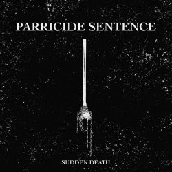 Parricide Sentence - Sudden Death (2024) [Single]