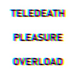 Teledeath - Pleasure Overload (2025) [Single]