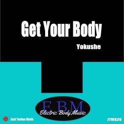 Yokushe - Get Your Body (2025) [Single]