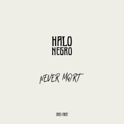 Halo Negro - Never Mort (2025) [EP]