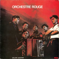 Orchestre Rouge - Yellow Laughter (1982)