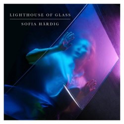 Sofia Härdig - Lighthouse Of Glass (2025)
