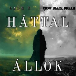 Crow Black Dream - Háttal Állok (2024) [Single]