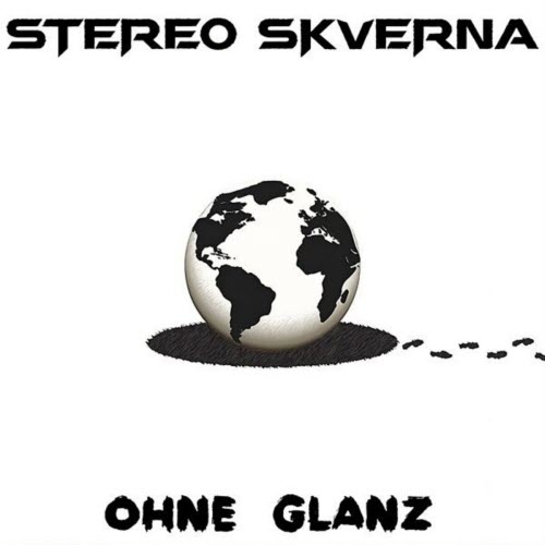 Stereo Skverna - Ohne Glanz (2017)