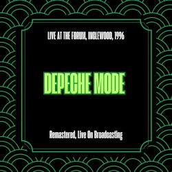 Depeche Mode - Live At The Forum, Inglewood, 1996 (Remastered, Live On Broadcasting) (2025)