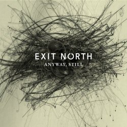 Exit North - Anyway, Still (2023)
