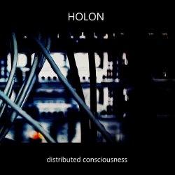 Holon - Distributed Consciousness (2025)
