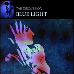 The Discussion - Blue Light (2025) [Single]