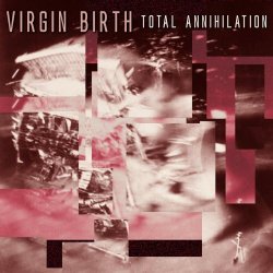 Virgin Birth - Total Annihilation (2025)