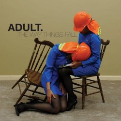 Adult. - The Way Things Fall (2013)