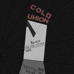 Cold Union - Black On The Other Side (2025) [Single]