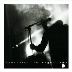 The Grief - Nonobstant Le Cagoulisme (2005)