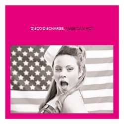 VA - Disco Discharge. American Hot (2012) [2CD]